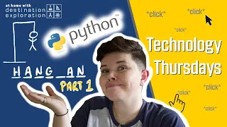 Technology Thursday Hangman in Python PART 1 At Home With DE