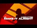 LO - Make It Alright (feat. Aaron Pfeiffer)