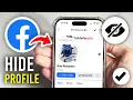 How To Hide Your Facebook Profile - Full Guide