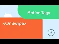 OnSwipe - Motion Tags