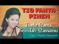 Download Lagu TIO FANTA PINEM - TIADA NAMA SEINDAH NAMAMU /Cipt.Obbie Messakh