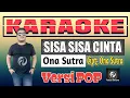 Download Lagu Karaoke SISA SISA CINTA Versi POP Ona Sutra