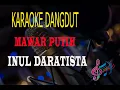 Karaoke Mawar Putih - Inul Daratista (Karaoke Dangdut Tanpa Vocal)