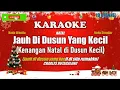 Download Lagu Jauh Di Dusun Yang Kecil - KARAOKE Nada Wanita
