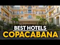 Best Hotels In Copacabana Brazil - Top 5 Picks For Any Budget