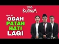 Trio Kurnia - Eps 72: Ogah Patah Hati Lagi