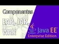 Java EE - Estructura de Archivos y Componentes Que son los EAR JAR y WAR