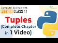 Full Chapter - Tuples In Python Tuples Class 11 ONE SHOT Tuples Python Class 11 Computer Science
