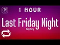 Download Lagu [1 HOUR 🕐 ] Katy Perry - Last Friday Night (Lyrics)