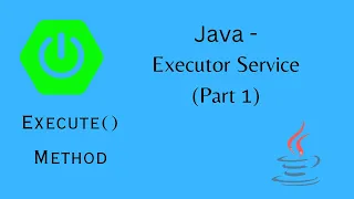 Java Executor Service - execute method Part-1