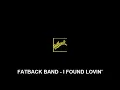 Fatback Band - I Found Lovin' (12" Version)