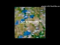 Sonny Fodera, Becky Hill - Say Something (Extended Edit)