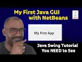 My First Java GUI with NetBeans Java Swing Tutorial You NEED to See