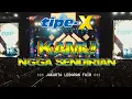 Download Lagu TIPE-X - KAMU NGGA SENDIRIAN LIVE IN JAKARTA LEBARAN FAIR KEMAYORAN