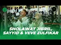 TERHARU! LANTUNAN SHOLAWAT JIBRIL DI ACARA BARUS BERHOLAWAT BERSAMA SAYYID \u0026 VEVE ZULFIKAR