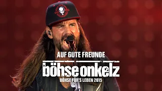 Download Böhse Onkelz - Auf gute Freunde (Böhse für's Leben 2015) MP3