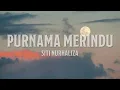 Siti Nurhaliza - Purnama Merindu (Official Lyric Video)