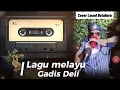 Lagu Lagu Melayu Gadis Deli_Cover Locod Batubara@LOCODBATUBARA
