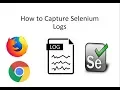 How to Capture Selenium Log for Firefox and Chrome