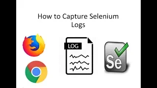How to Capture Selenium Log for Firefox and Chrome