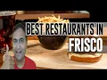 Best Restaurants and Places to Eat in Frisco Texas TX