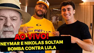 AO VIVO: NEYMAR E NIKOLAS PREPARAM ÚLTIMA BOMBA CONTRA LULA
