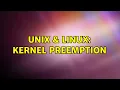 Unix Linux Kernel preemption