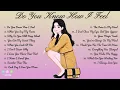 Lagu Do You Know How I Feel🌸Songs Playlist🌻 Love Song🍃Official Music Video🍁Song Lyrics