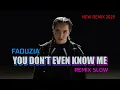 Download Lagu 🔴 REMIX SLOW BASS 🎧 You Don't Even Know Me - Faouzia 🔥 VIRAL - NEW REMIX 2025 🔥