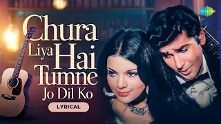 chura liya hai tumne jo dil ko lyrical zeenat aman asha bhosle