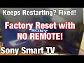 Sony TV Stuck on Boot Loop Keeps Restarting or Rebooting Let s Factory Reset with NO REMOTE