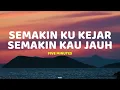 Download Lagu Semakin Ku Kejar Semakin Kau Jauh - Five Minutes | Lirik lagu (Lyrics)