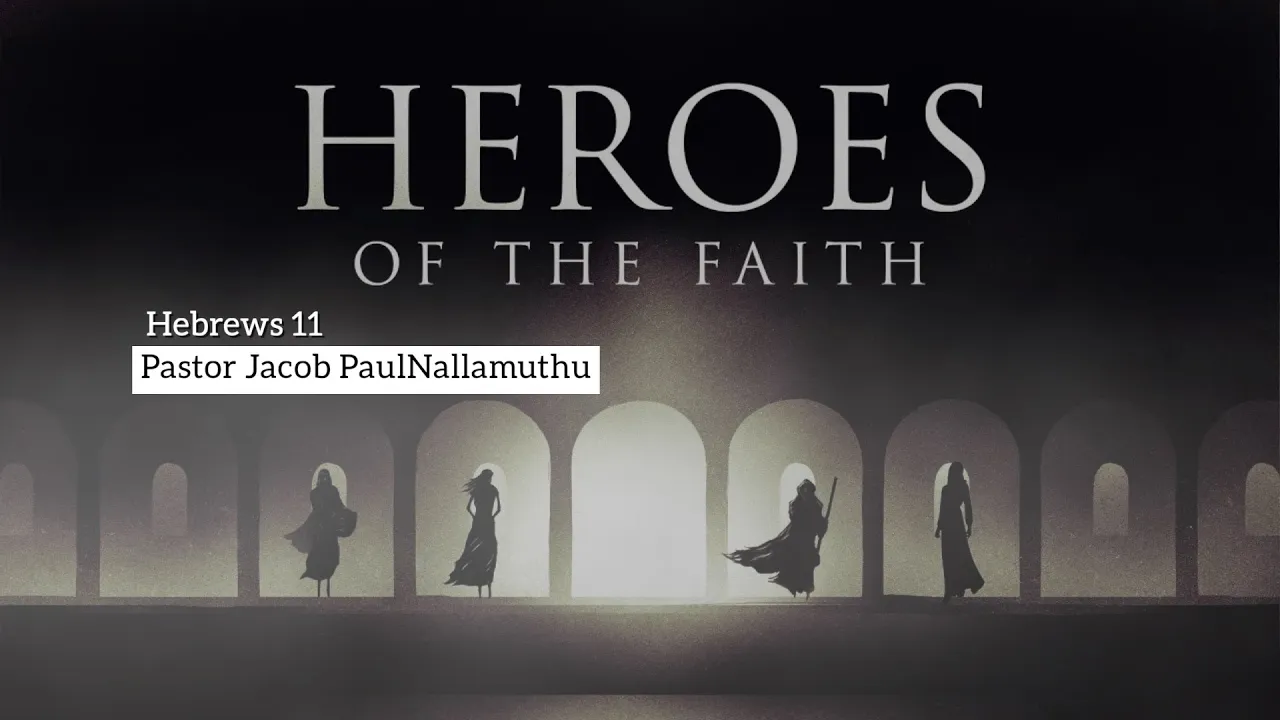 “Hero’s of Faith - Pastor Jacob PaulNallamuthu