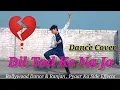 Download Lagu Dil Tod Ke Na Ja💔 | Pyaar Ka Side Effects / Dance cover \u0026 Ranjan | Bollywood Dance |