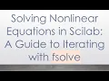 Solving Nonlinear Equations in Scilab A Guide to Iterating with fsolve