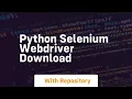 python selenium webdriver download