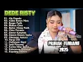 Lagu DEDE RISTY FULL ALBUM TARLING TERBARU TERBAIK 2025 GANJENE PANTURA BUAYA NGESOD