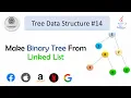 Make Binary Tree From Linked List Binary Tree Explanation in Hindi CodeOps