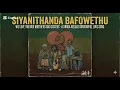 SIYANITHANDA BAFOWETHU