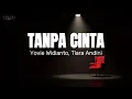 Download Lagu Yovie Widianto, Tiara Andini  - Tanpa Cinta (Lirik Lagu)