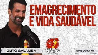 EMAGRECIMENTO SAUDÁVEL com Guto Galamba - Barulho Mental Podcast .75