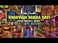 Download Lagu DJ Nyanyian Suara Hati || Breakbeat || ( Aipal project REMIX )