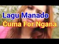 Download Lagu Lagu Manado Cuma For Ngana