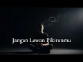 Lagu Jangan Pernah Menolak Pikiran yang Datang — Inilah Kesadaran Sejati yang Disalahpahami