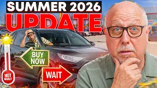 Car Market Update for NEW USED Vehicles Watch Before Buying SUMMER 2026