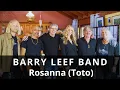 Lagu Rosanna (Toto) cover by The Barry Leef Band