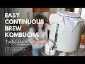 How to Manage Continuous Brew Kombucha Includes Second Ferment Tips