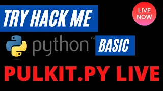 TRY HACK ME PYTHON BASIC SUNDAY LIVE PULKIT PY