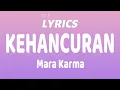 Kehancuran - Mara Karma (Lyrics)