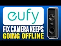 How To Fix Eufy Doorbell Camera Keeps Going Offline